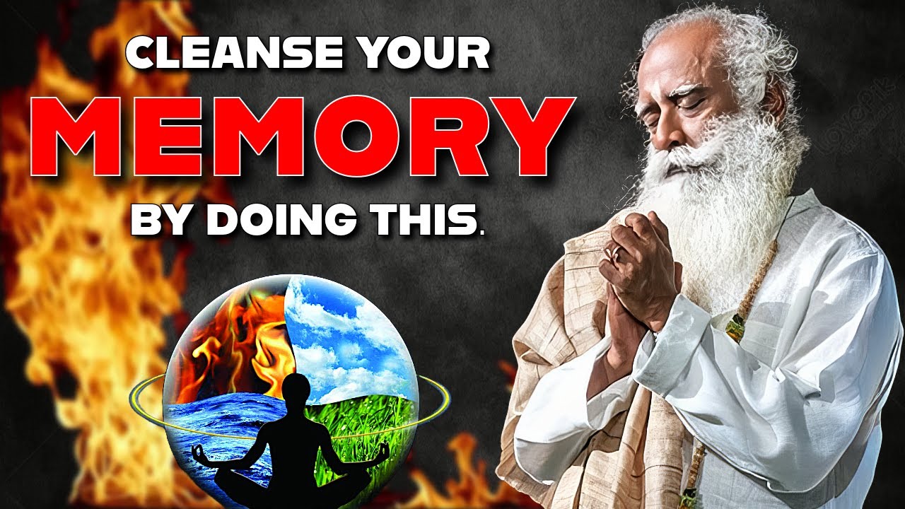 Sadhguru | Cleanse Your MEMORY By Doing This Simple Process | Yoga | Bhuta Shuddhi