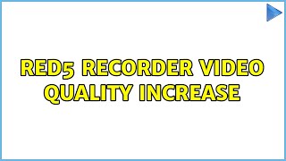 Red5 Recorder video quality increase (2 Solutions!!)