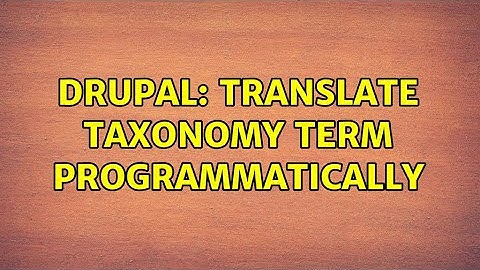 Drupal: Translate taxonomy term programmatically