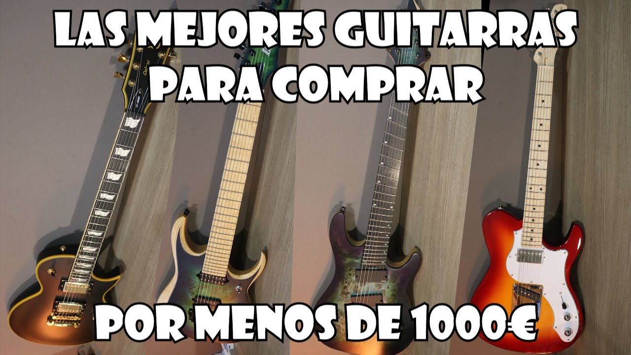 🎸 TOP 5 DE GUITARRAS PARA COMPRAR POR MENOS DE 1000 EUROS 💰 - YouTube