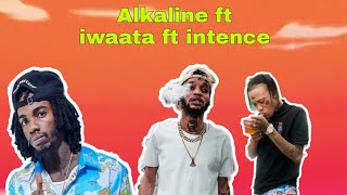 Alkaline Ft Iwaata Ft Intence