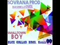 Sovrana prod featuring davide lovera  smalltown boy blue collar bros  remix radio edit