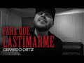 "PARA QUE LASTIMARME" - Gerardo Ortiz (Próximamente) Comere Callado