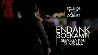 Endank Soekamti - Semoga Kau di Neraka | Sounds From The Corner Live #25