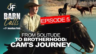 One Man's Dream to Give His Stallion a Better Life | Barn Calls w/ Jonathan Field Ep. 5