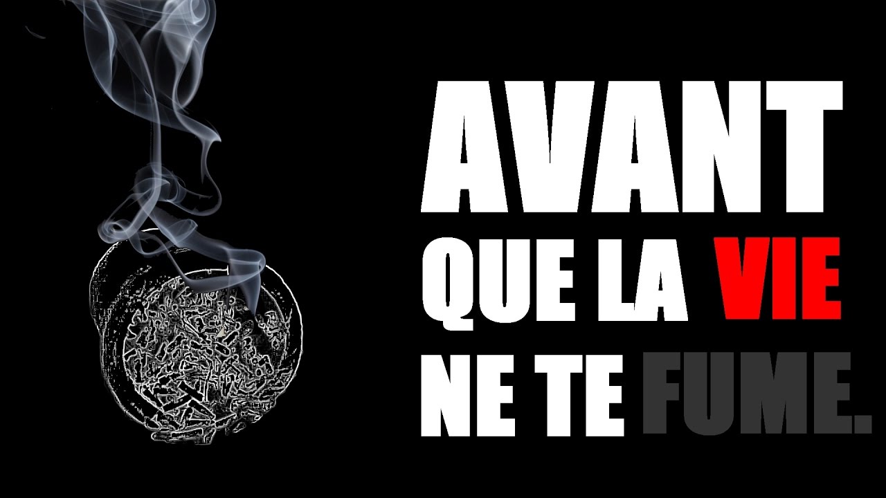 Avant Que La Vie Ne Te Fume Youtube