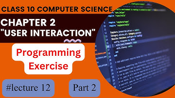 Programming Exercise Part 2 | Chapter 2 in Urdu | 10th Class Computer Science New Book | Lecture 12
