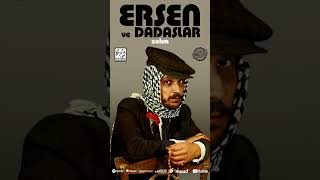 Ersen Ve Dadaşlar Zalım