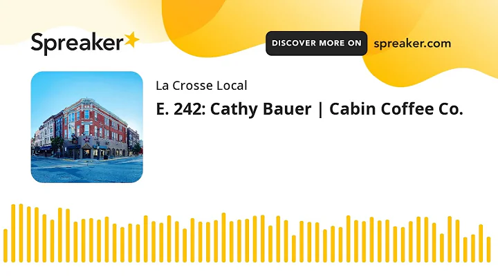 E. 242: Cathy Bauer | Cabin Coffee Co.