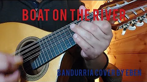 BOAT ON THE RIVER by Styx | Bandurria Cover by Eben