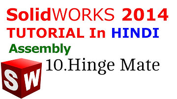 Solidworks Assembly tutorial in Hindi: Hinge Mate