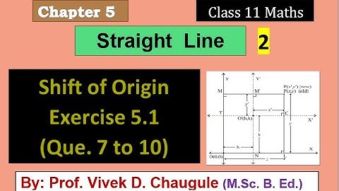 Class 11 Maths || Straight line (2) || Shift of Origin, Exercise 5.1 (Que 7 to 10) ||