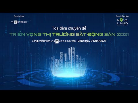 Tọa đàm: Triển vọng Thị trường bất động sản 2021 | VnExpress