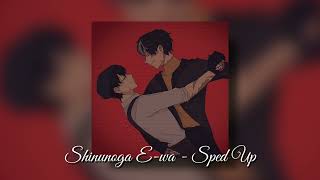 Shinunoga E-wa - Sped Up ( Read desc ♡︎ )