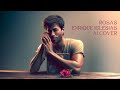 Rosas  enrique iglesias ia cover  la oreja de van gogh