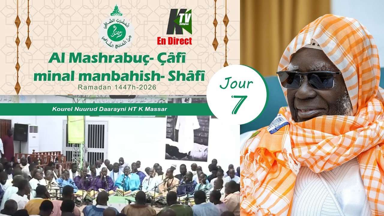 EN DIRECT: Prestation Kourel Nuurud Daarayni HT K Massar Mashrabuç- çâfî Jour 7 Ramadan 2026