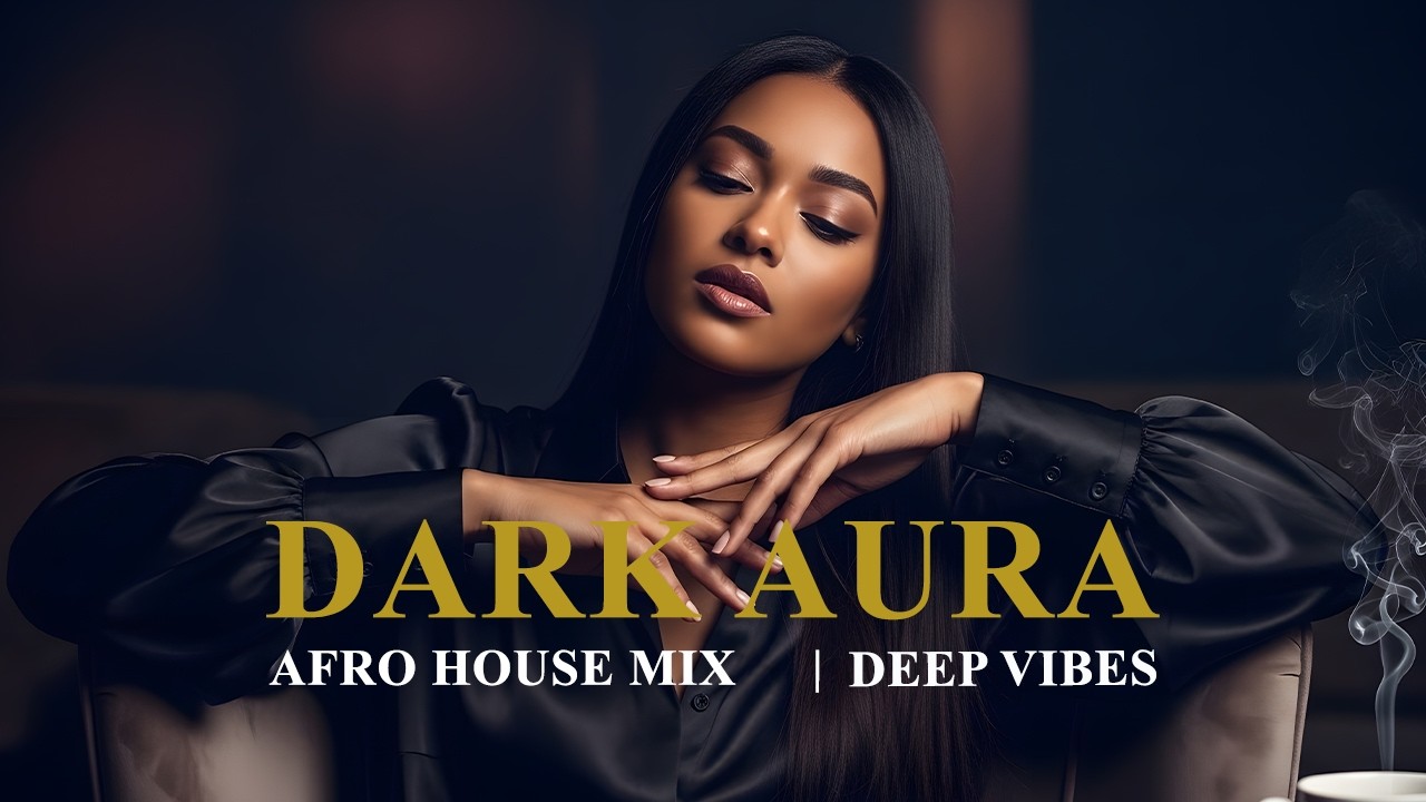 Dark Aura – Echoes of the Night   Deep Afrohouse