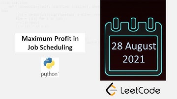 August 28/2021 LeetCode Challenge: Maximum Profit in Job Scheduling