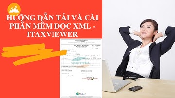 HD TẢI VÀ CÀI ĐẶT PHẦN MỀM ĐỌC FILE XML - ITAXVIEWER