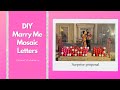 Diy Mosaic Letters | Marry Me | Surprise proposal