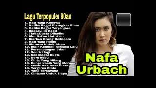 The Best Full Album Nostalgia - Nafa Urbach -  Hati yang Kecewa