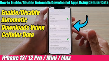 iPhone 12/12 Pro: How to Enable/Disable Automatic Download of Apps Using Cellular Data