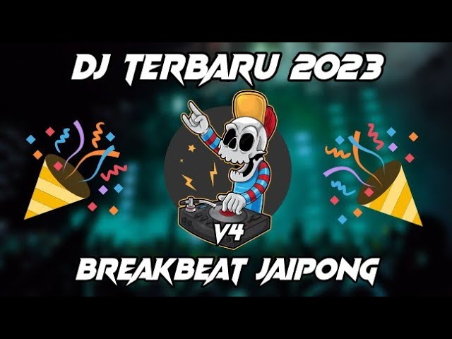 DJ TERBARU 2023 FULL BASS BREAKBEAT JAIPONG class=