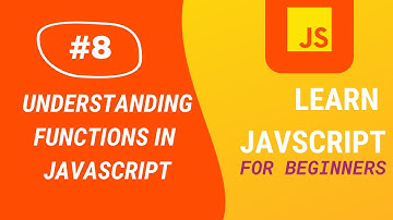 JavaScript Tutorial |#8 Understanding Functions in JavaScript | Aditya Burgula
