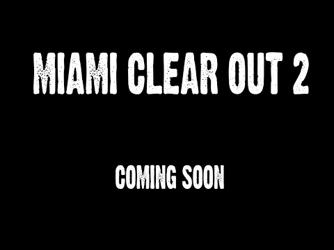 Miami Clear Out 2 | Teaser
