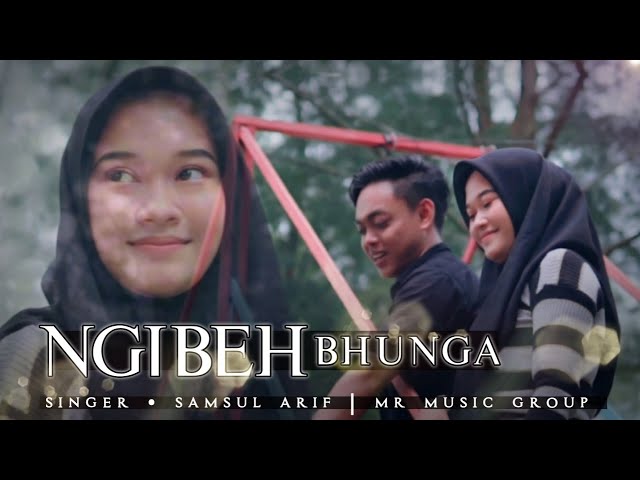 NGIBEH BHUNGA || SAMSUL ARIF, MR MUSIC class=