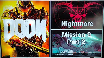 Doom 2016 (PS4 PRO) - Nightmare Mission 9 (Part 2) - Lazarus Labs Gameplay/Walkthrough