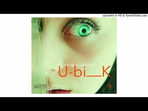 Ping Machine - Ubik 7