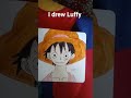 I drew Luffy #luffy #zoro #onepiece #sanji #chopper #narutoshippuden