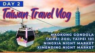 #Taiwan Travel Vlog: Maokong Gondola, Taipei Zoo, Taipei 101, Ningxia Night Market, Ximending Day 2