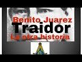 BENITO JUAREZ:  El mason que  traiciono a la patria