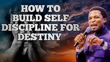 HOW TO BUILD SELF DISCIPLINE FOR DESTINY || APOSTLE OROKPO MICHAEL