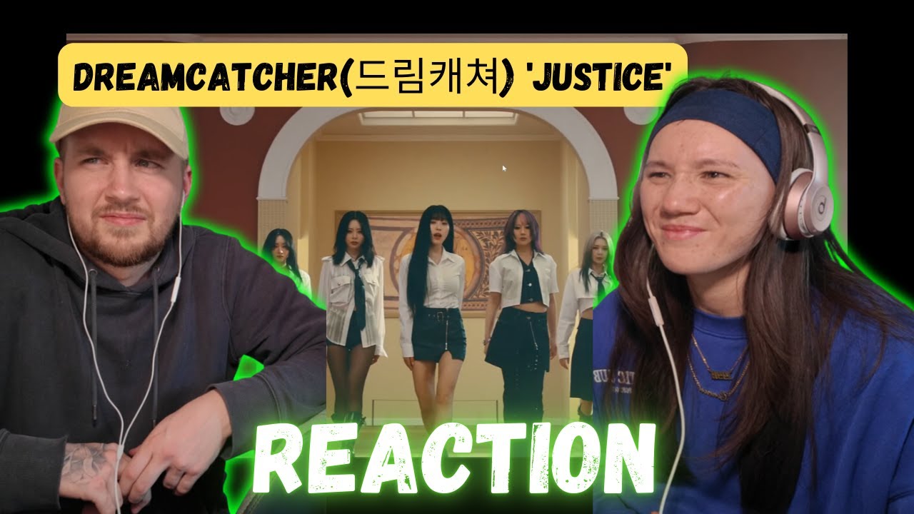Dreamcatcher(드림캐쳐) 'JUSTICE' MV REACTION