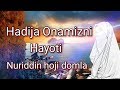 Hadija Onamizni Hayoti Nuriddin hoji domla