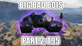 BIG BAD BOIS Part 2: T95!!! - World of Tanks Alone Against the WORLD!!!