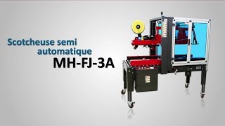 Scotcheuse semi automatique MH FJ 3A