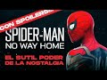 SPIDER-MAN NO WAY HOME: ¿Por qué nos EMOCIONA TANTO? | Análisis CON SPOILERS