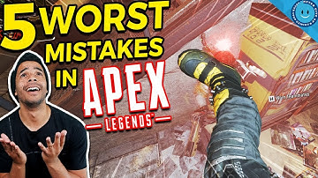 The 5 Worst Mistakes In Apex Legends!