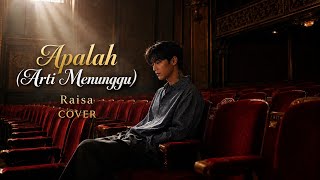 Apalah (Arti Menunggu) - Raisa (Waiting Was Enough)  | Emotional Cover