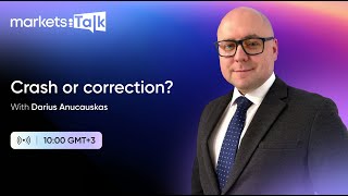 Week Ahead: Crash or correction? - MarketsTalk with Darius Anucauskas Ep. 25