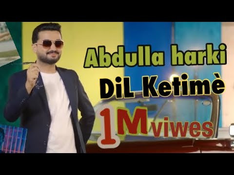 Abdulla Harki DiL Ketimê عبدالله هركي دل كه تمئ 