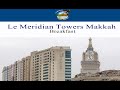 Le meridian tower makkah breakfast