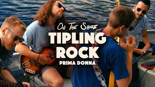 Tipling Rock - Prima Donna (On the Shore Acoustic)