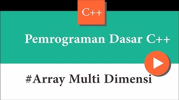 Pemrograman Dasar C++ | Array Multi Dimensi