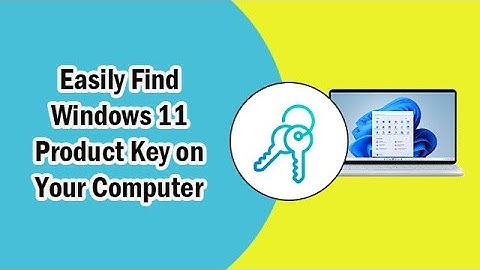 Easily Find Windows 11 Product Key on Your Computer [3 Ways]