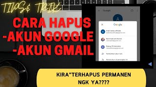 CARA MUDAH HAPUS AKUN GOOGLE DI ANDROID
